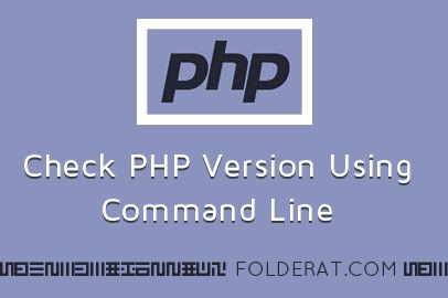 How to Check PHP Version Using Command Line | PHP