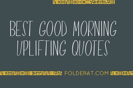 Best Good Morning Uplifting Quotes