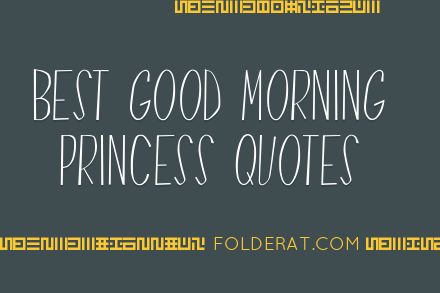 Best Good Morning Princess Quotes