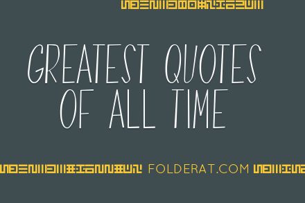 Greatest Quotes Of All Time