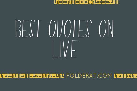 Best Quotes On Live