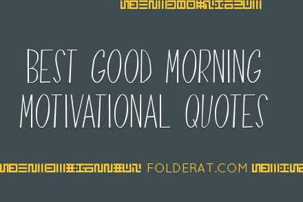 Best Good Morning Motivational Quotes