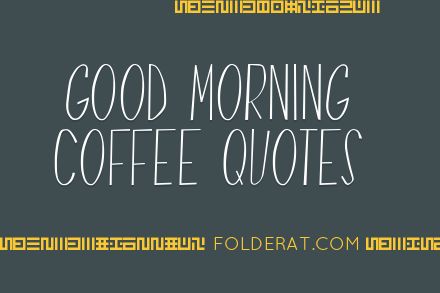 Good Morning Coffee Quotes