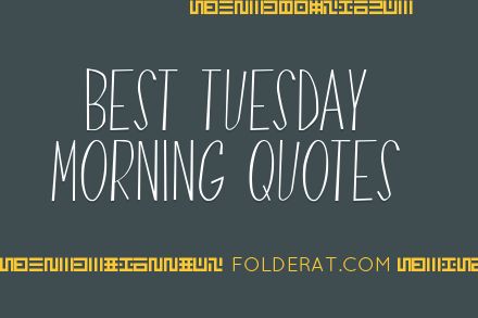 Best Tuesday Morning Quotes