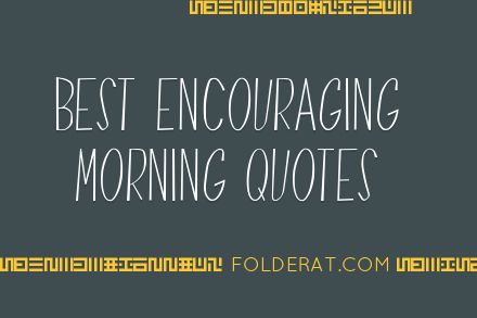 Best Encouraging Morning Quotes