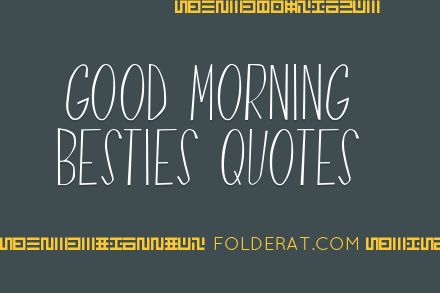 Best Good Morning Besties Quotes