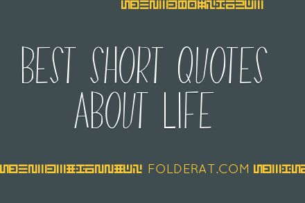 Best Short Quotes About Life