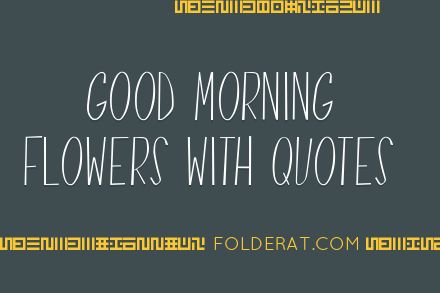 Good Morning Flowers With Quotes