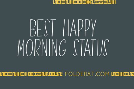 Best Happy Morning Status