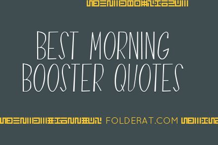 Best Morning Booster Quotes