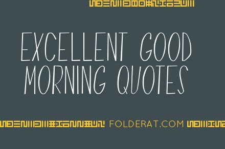 Excellent Good Morning Quotes