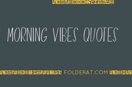 Morning Vibes Quotes