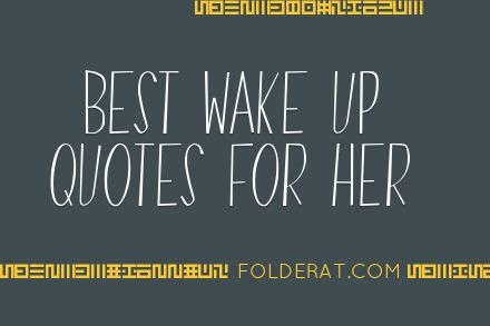 Best Wake Up Quotes For Her