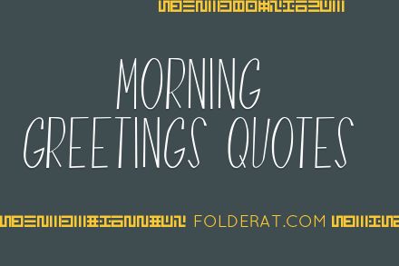 Morning Greetings Quotes