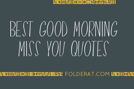 Best Good Morning Miss You Quotes