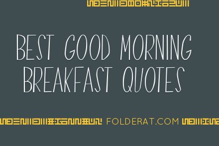 Best Good Morning Breakfast Quotes