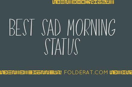 Best Sad Morning Status